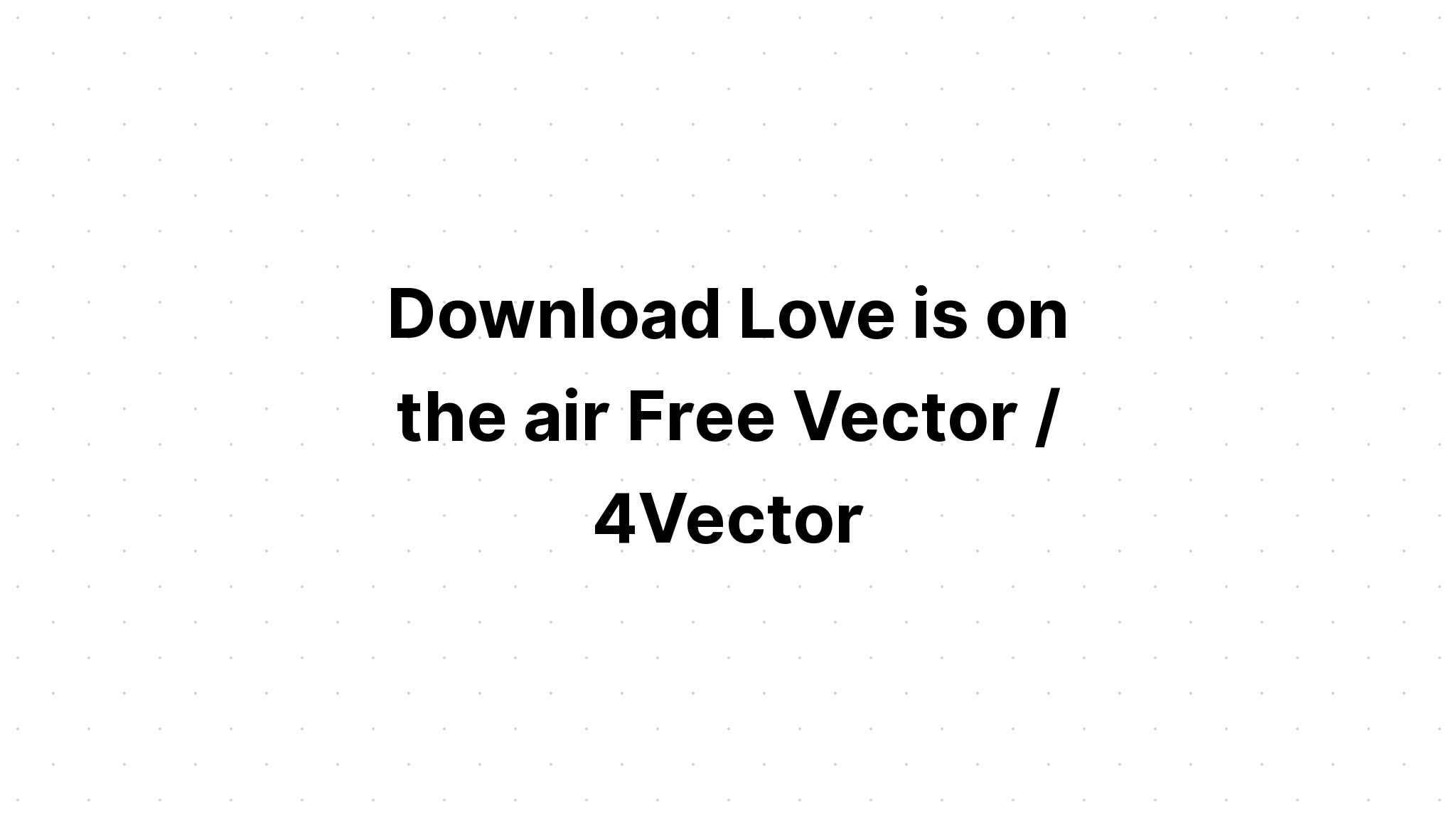 Download Free Svg Love.com - Layered SVG Cut File